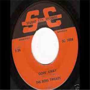 The Boss Tweads - Goin' Away / It's Best You Go download flac mp3