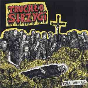 Truchło Strzygi - Pora Umierać download flac mp3