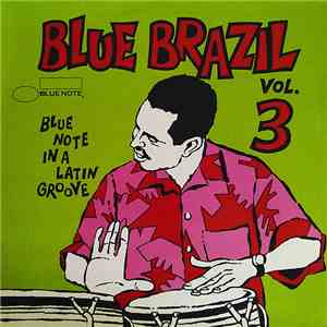Various - Blue Brazil Vol. 3 (Blue Note In A Latin Groove) download flac mp3