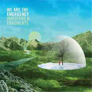 We Are The Emergency - Whispers & Fragments download flac mp3