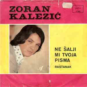 Zoran Kalezić - Ne Šalji Mi Tvoja Pisma / Rastanak download flac mp3