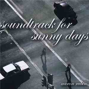Aaron Rubin  - Soundtrack For Sunny Days download flac mp3