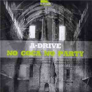 A-Drive - No Coca No Party download flac mp3