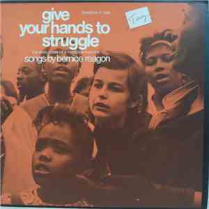 Bernice Reagon - Give Your Hands To Struggle: The Evolution Of A Freedom Fighter download flac mp3
