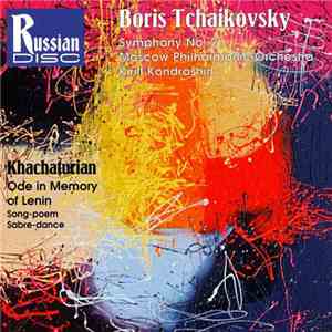 Boris Tchaikovsky, Moscow Philharmonic Orchestra, Kirill Kondrashin, Khachaturian - B. Tchaikovsky: Symphony No. 2, Khachaturian: Ode To Lenin flac mp3 download