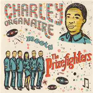 Charley Organaire Meets The Prizefighters - Charley Organaire Meets The Prizefighters download flac mp3