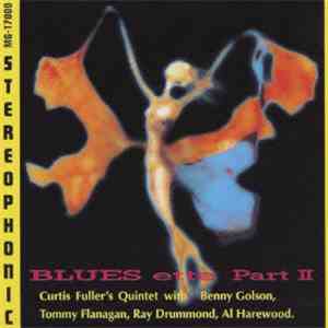 Curtis Fuller's Quintet With Benny Golson, Tommy Flanagan, Ray Drummond, Al Harewood - Blues Ette Part II download flac mp3