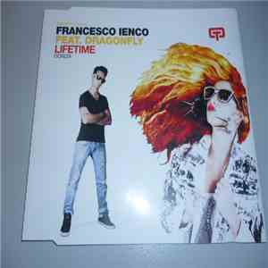 Francesco Ienco Feat. Dragonfly  - Lifetime download flac mp3