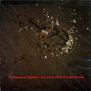 François Houle & Catriona Strang - Clamourous Alphabet download flac mp3