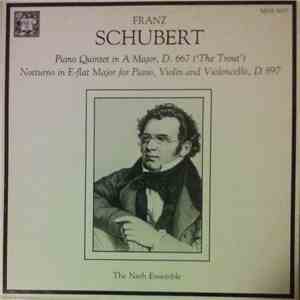 Franz Schubert, The Nash Ensemble - Piano Quintet In A Major, D. 667 ('The Trout') Notturno In E-Flat Major For Piano, Violin And Violoncello, D. 897 download flac mp3