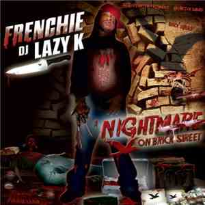 Frenchie , DJ Lazy K - Nightmare On Brick Street download flac mp3