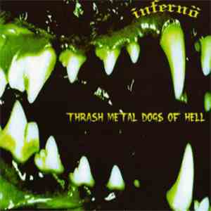 Infernö - Thrash Metal Dogs Of Hell download flac mp3
