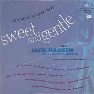 Jack Hansen And His Orchestra - Dance With Me Sweet And Gentle download flac mp3