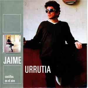 Jaime Urrutia - Castillos En El Aire download flac mp3