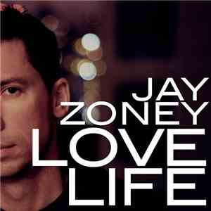 Jay Zoney - Love Life download flac mp3