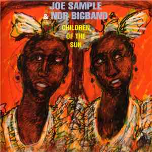 Joe Sample & NDR Bigband - Children Of The Sun download flac mp3