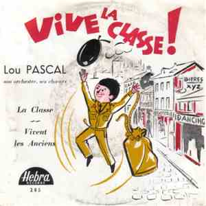 Lou Pascal Son Orchestre, Ses Choeurs - La Classe / Vivent Les Anciens download flac mp3