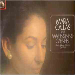 Maria Callas - Maria Callas Singt Wahsinnsszenen: Anna Bolena, Hamlet, Der Pirat download flac mp3