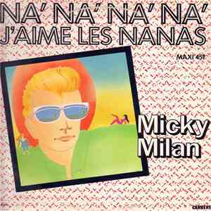 Micky Milan - Na' Na' Na' Na' J'Aime Les Nanas download flac mp3