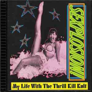 My Life With The Thrill Kill Kult - Sexplosion! download flac mp3