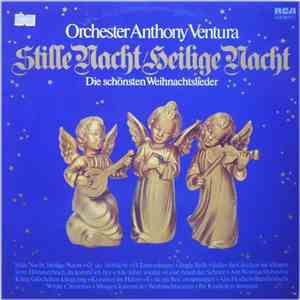Orchester Anthony Ventura - Stille Nacht / Heilige Nacht - Die Schönsten Weihnachtslieder download flac mp3