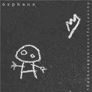 Orphans  - The Consequence Of Following download flac mp3