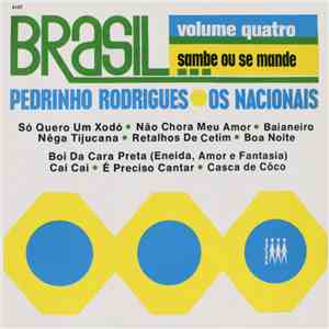 Pedrinho Rodrigues / Os Nacionais - Brasil . . . Sambe Ou Se Mande - Vol.4 download flac mp3