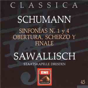 Schumann : Staatskapelle Dresden, Sawallisch - Sinfonías Nos. 1 Y 4 - Obertura, Scherzo Y Finale download flac mp3