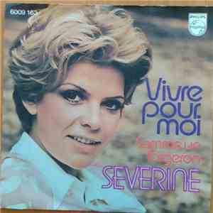 Séverine - Vivre Pour Moi / Comme Un Forgeron download flac mp3