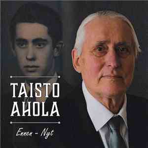 Taisto Ahola - Ennen - Nyt download flac mp3
