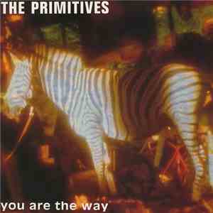 The Primitives - You Are The Way download flac mp3
