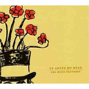 The Wood Brothers - Up Above My Head download flac mp3