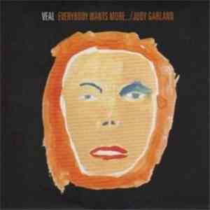 Veal - Everybody Wants More... / Judy Garland download flac mp3