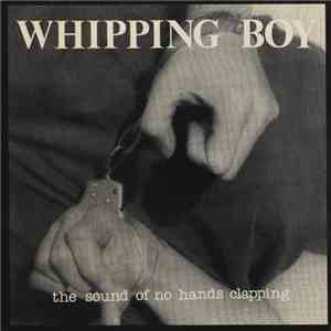 Whipping Boy  - The Sound Of No Hands Clapping download flac mp3