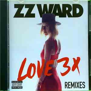 ZZ Ward - Love 3X Remixes download flac mp3