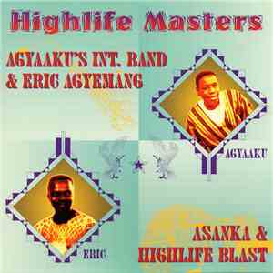 Agyaaku's Int. Band & Eric Agyemang - Highlife Masters - Asanka & Highlife Blast download flac mp3