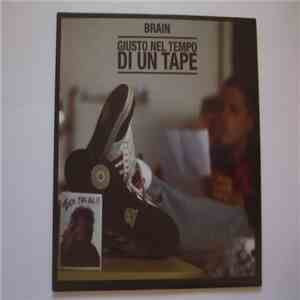 Brain  - Giusto Nel Tempo Di Un Tape download flac mp3