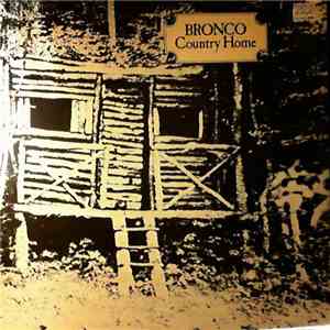 Bronco  - Country Home download flac mp3