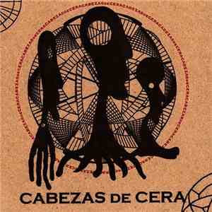 Cabezas De Cera - Cabezas De Cera download flac mp3