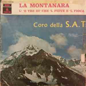 Coro Della S.A.T. - La Montanara / L' 'E Tre Di' Che 'L Piove E 'L Fioca download flac mp3