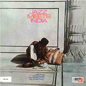 Dewan Motihar Trio, Irene Schweizer Trio, Manfred Schoof, Barney Wilen - Jazz Meets India download flac mp3