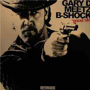 Gary D Meetz B-Shock - Good Shit download flac mp3