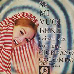 Giordano Colombo  - Se Mi Vuoi Bene (Vieni Via Con Me) download flac mp3