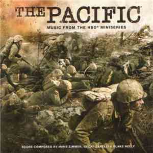 Hans Zimmer, Geoff Zanelli, Blake Neely - The Pacific - Music From The HBO Miniseries download flac mp3