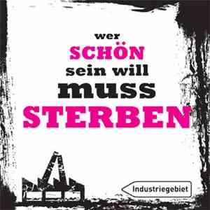 Industriegebiet - Wer Schön Sein Will Muss Sterben download flac mp3