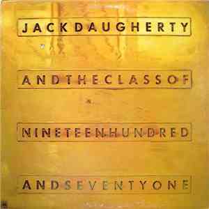 Jack Daugherty - The Class Of Nineteen Hundred And Seventy One download flac mp3