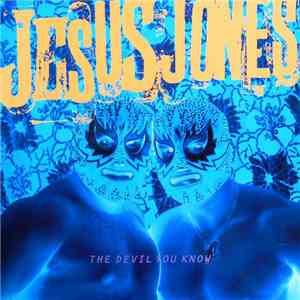 Jesus Jones - The Devil You Know download flac mp3
