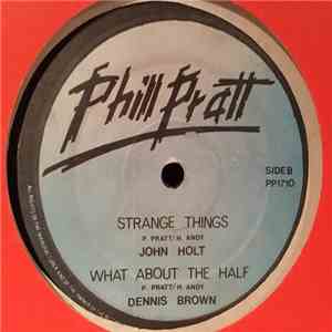 John Holt, Dennis Brown, Pat Kelly - Strange Things, What About The Half, Soulful Love download flac mp3