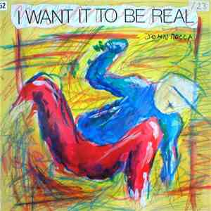 John Rocca - I Want It To Be Real download flac mp3