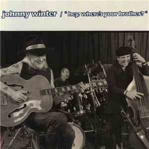 Johnny Winter - "Hey, Where's Your Brother?" download flac mp3